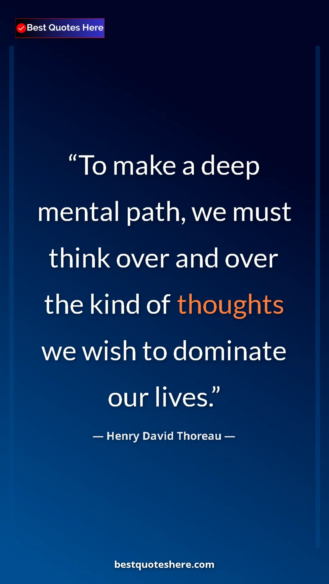Henry David Thoreau Quote Card: "To make a deep mental path, we must think over and over the..." Pinterest quote poster by Henry David Thoreau: "To make a deep mental path, we must think over and over the..."
