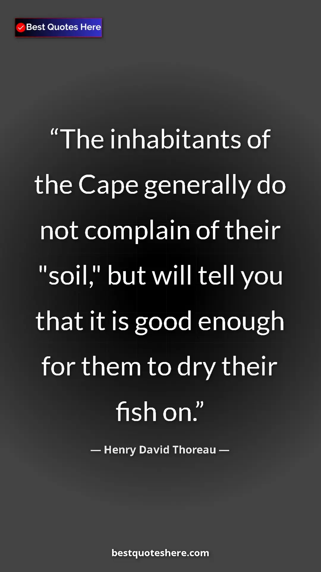 Henry David Thoreau Quote Card: "The inhabitants of the Cape generally do not complain of..." Pinterest quote poster by Henry David Thoreau: "The inhabitants of the Cape generally do not complain of..."