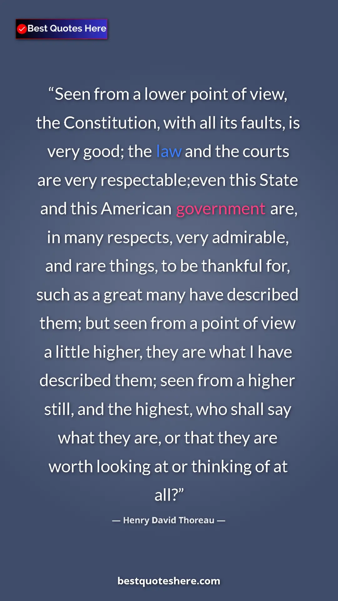 Pinterest quote poster by Henry David Thoreau: "Seen from a lower point of view, the Constitution, with all..."