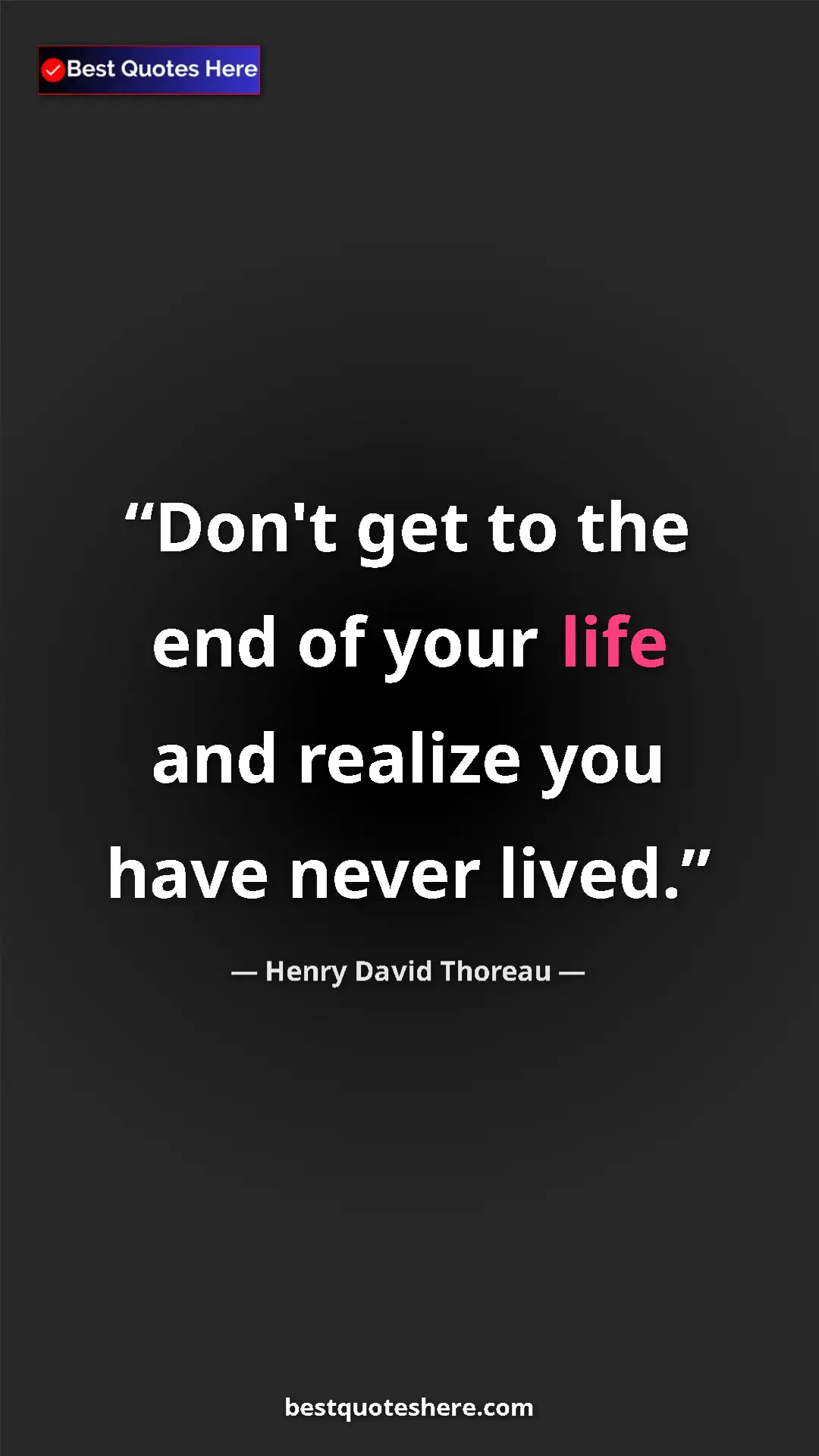 Henry David Thoreau Quote Card: "Don't get to the end of your life and realize you have..." Pinterest quote poster by Henry David Thoreau: "Don't get to the end of your life and realize you have..."