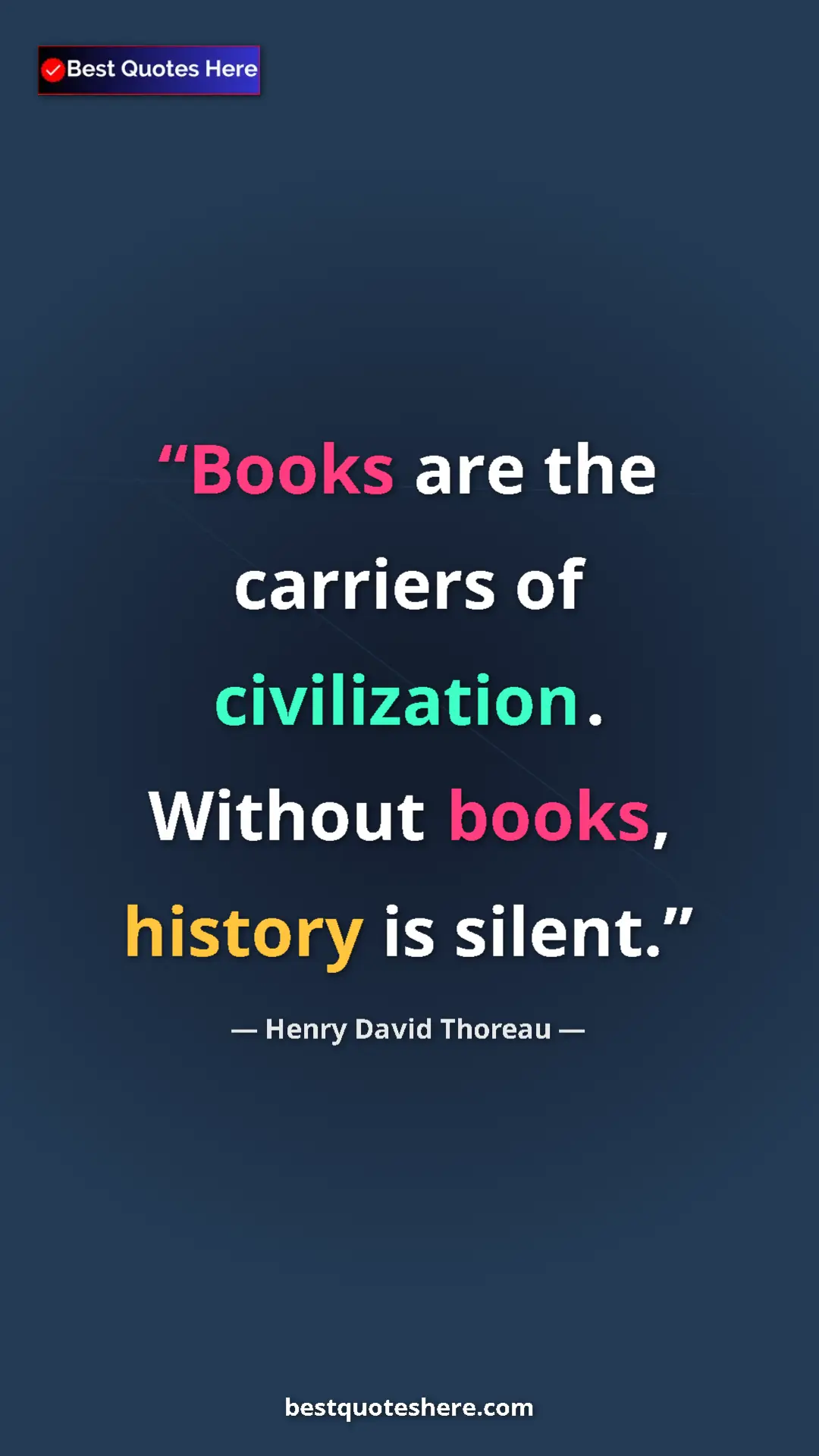 Henry David Thoreau Quote Card: "Books are the carriers of civilization. Without books,..." Pinterest quote poster by Henry David Thoreau: "Books are the carriers of civilization. Without books,..."