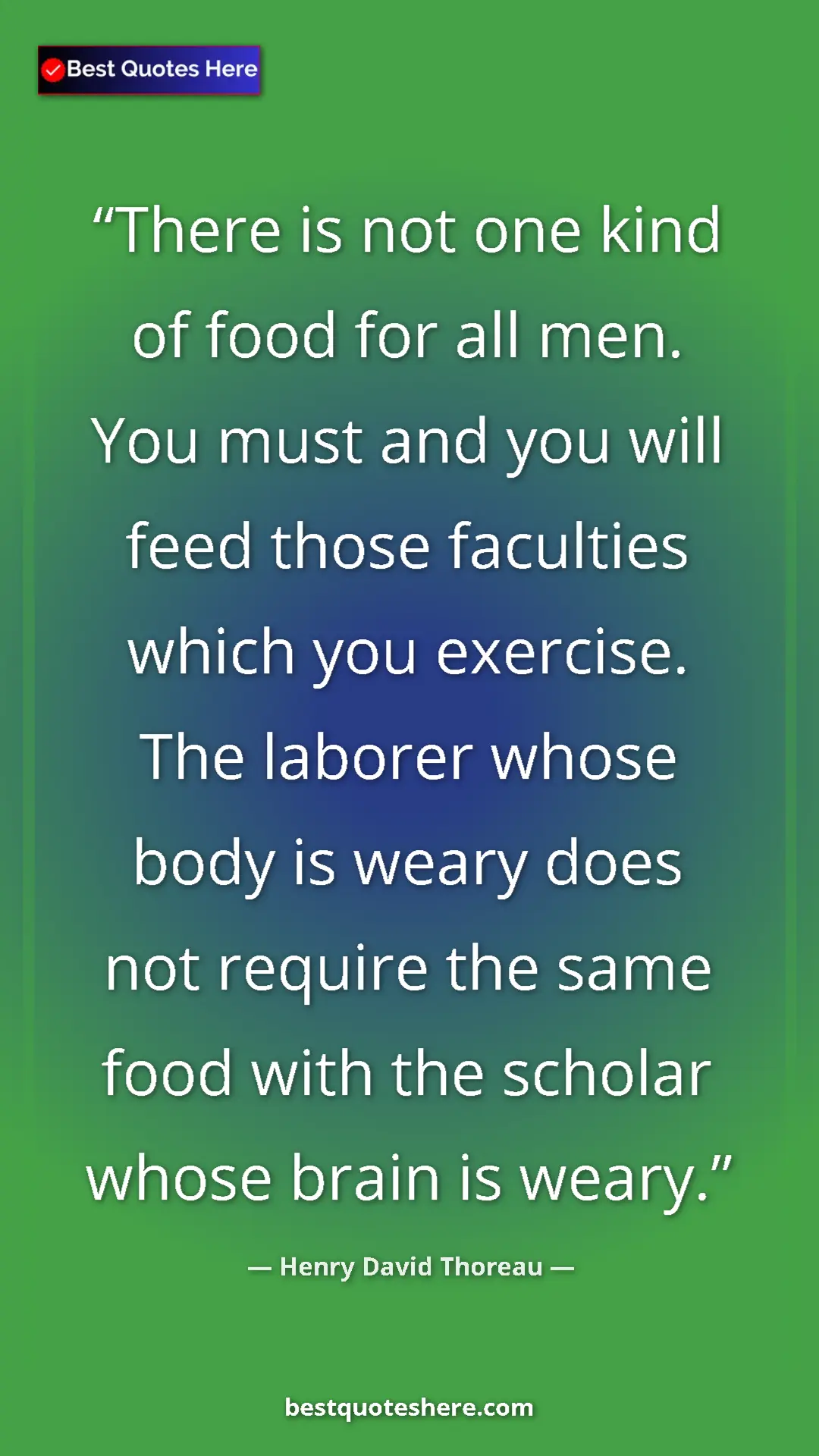 Pinterest quote poster by Henry David Thoreau: "There is not one kind of food for all men. You must and you..."