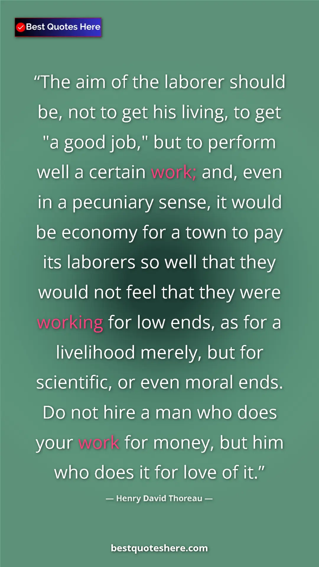 Henry David Thoreau Quote Card: "The aim of the laborer should be, not to get his living, to..." Pinterest quote poster by Henry David Thoreau: "The aim of the laborer should be, not to get his living, to..."