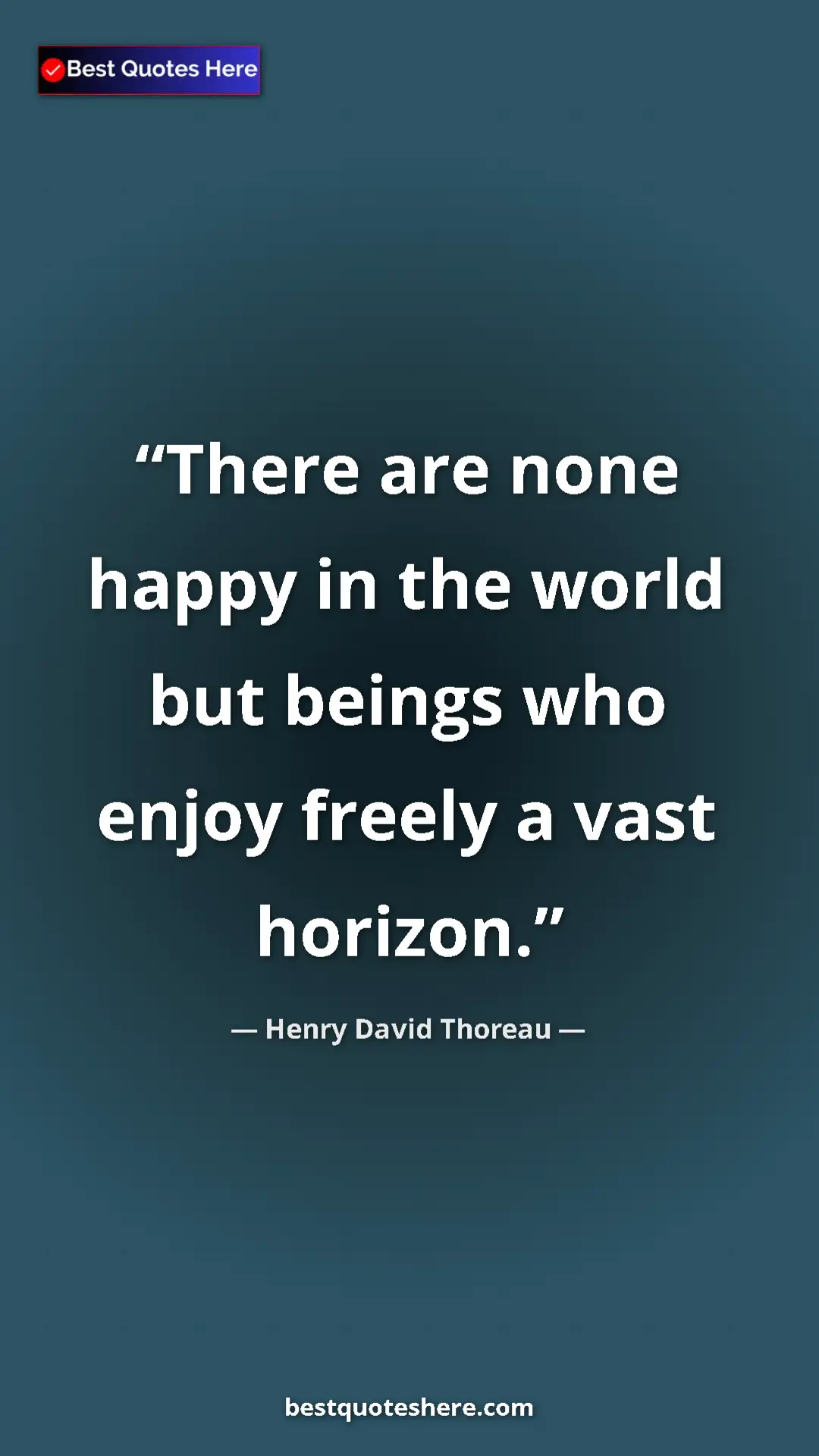 Pinterest quote poster by Henry David Thoreau: "There are none happy in the world but beings who enjoy..."