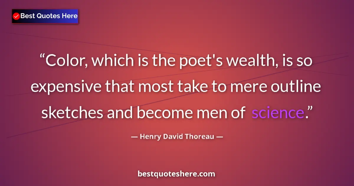 Henry David Thoreau Quote: "Color, which is the poet's wealth, is so expensive that..." Henry David Thoreau quote: "Color, which is the poet's wealth, is so expensive that..."