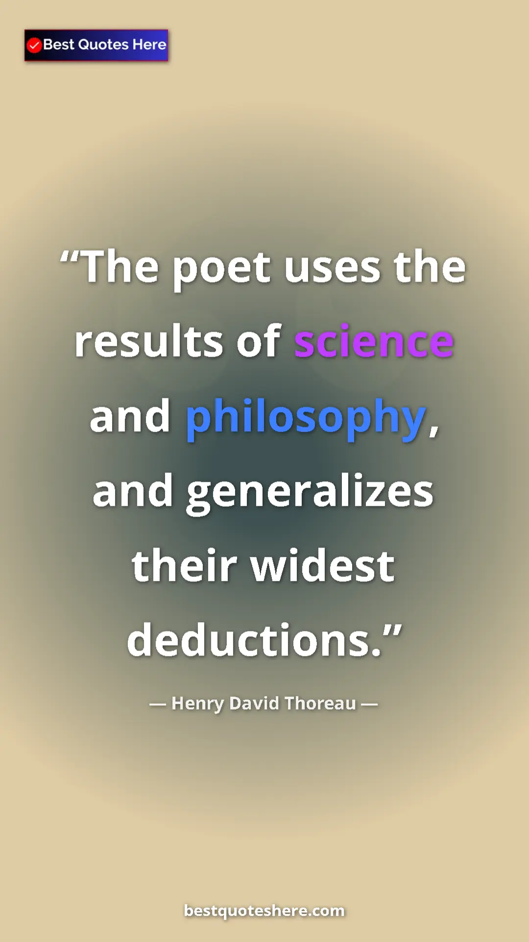 Pinterest quote poster by Henry David Thoreau: "The poet uses the results of science and philosophy, and..."