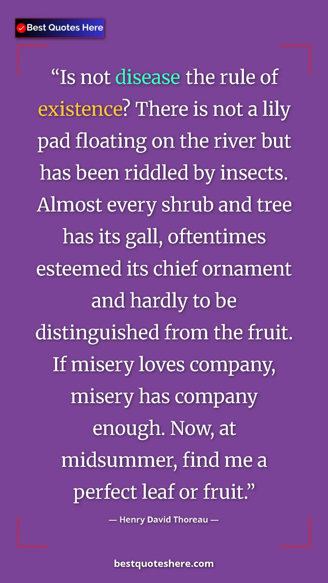 Pinterest quote poster by Henry David Thoreau: "Is not disease the rule of existence? There is not a lily..."
