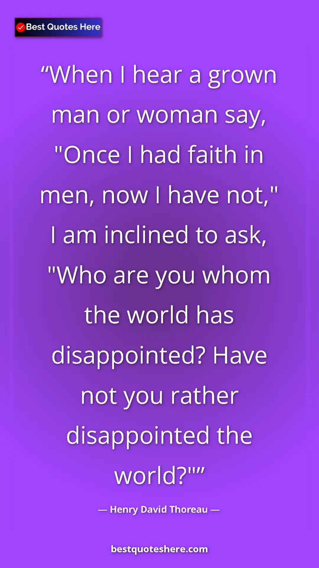 Pinterest quote poster by Henry David Thoreau: "When I hear a grown man or woman say, "Once I had faith in..."
