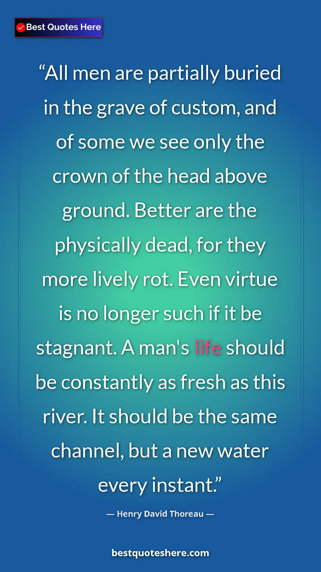 Pinterest quote poster by Henry David Thoreau: "All men are partially buried in the grave of custom, and of..."