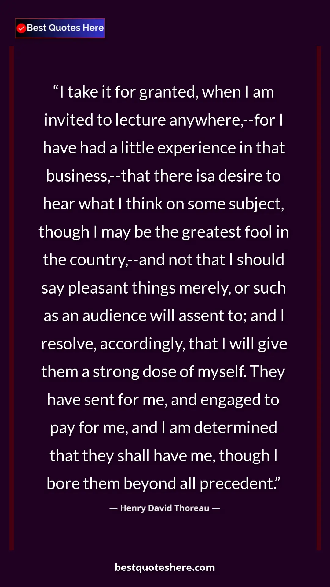 Pinterest quote poster by Henry David Thoreau: "I take it for granted, when I am invited to lecture..."