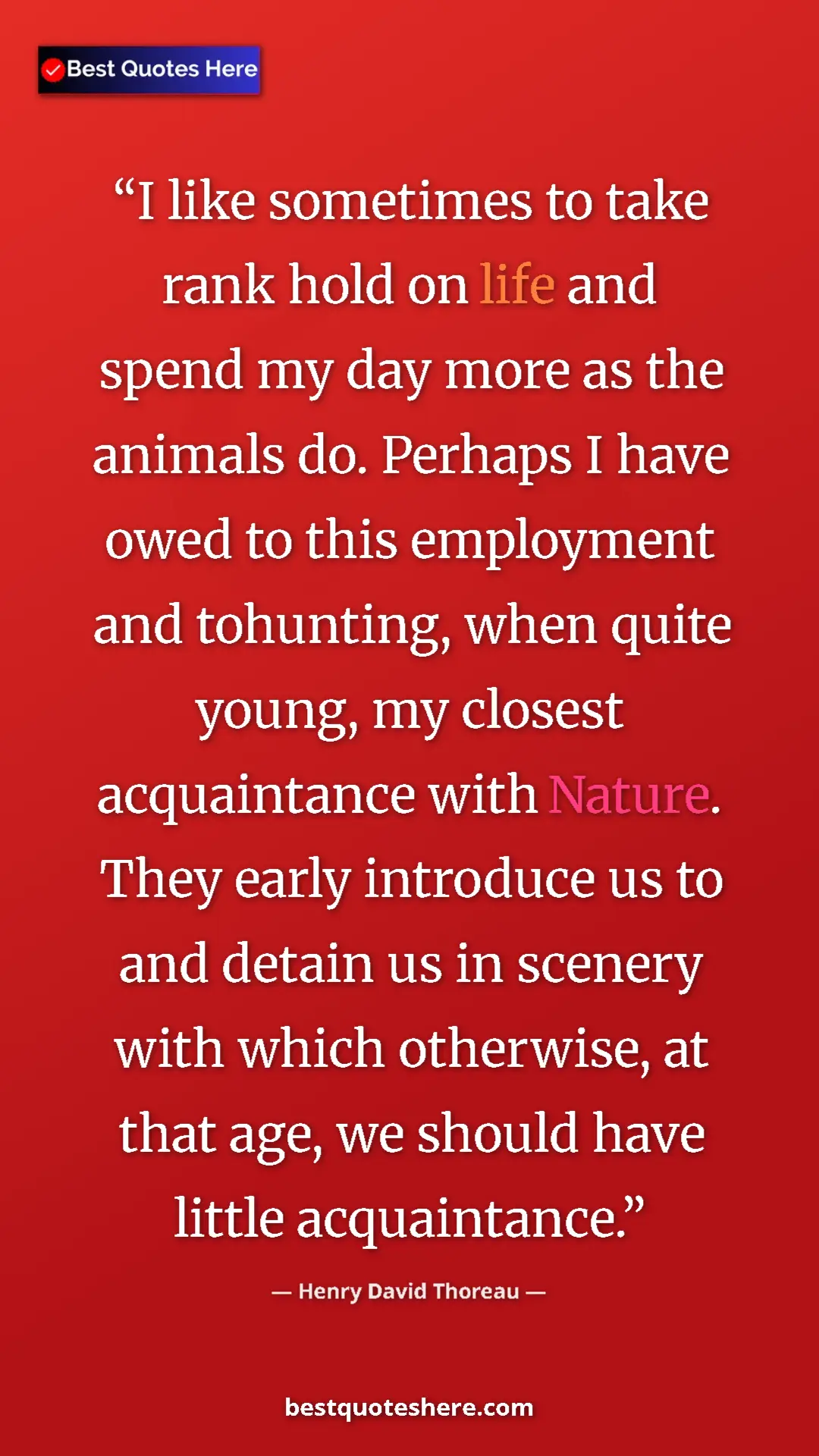 Henry David Thoreau Quote Card: "I like sometimes to take rank hold on life and spend my day..." Pinterest quote poster by Henry David Thoreau: "I like sometimes to take rank hold on life and spend my day..."