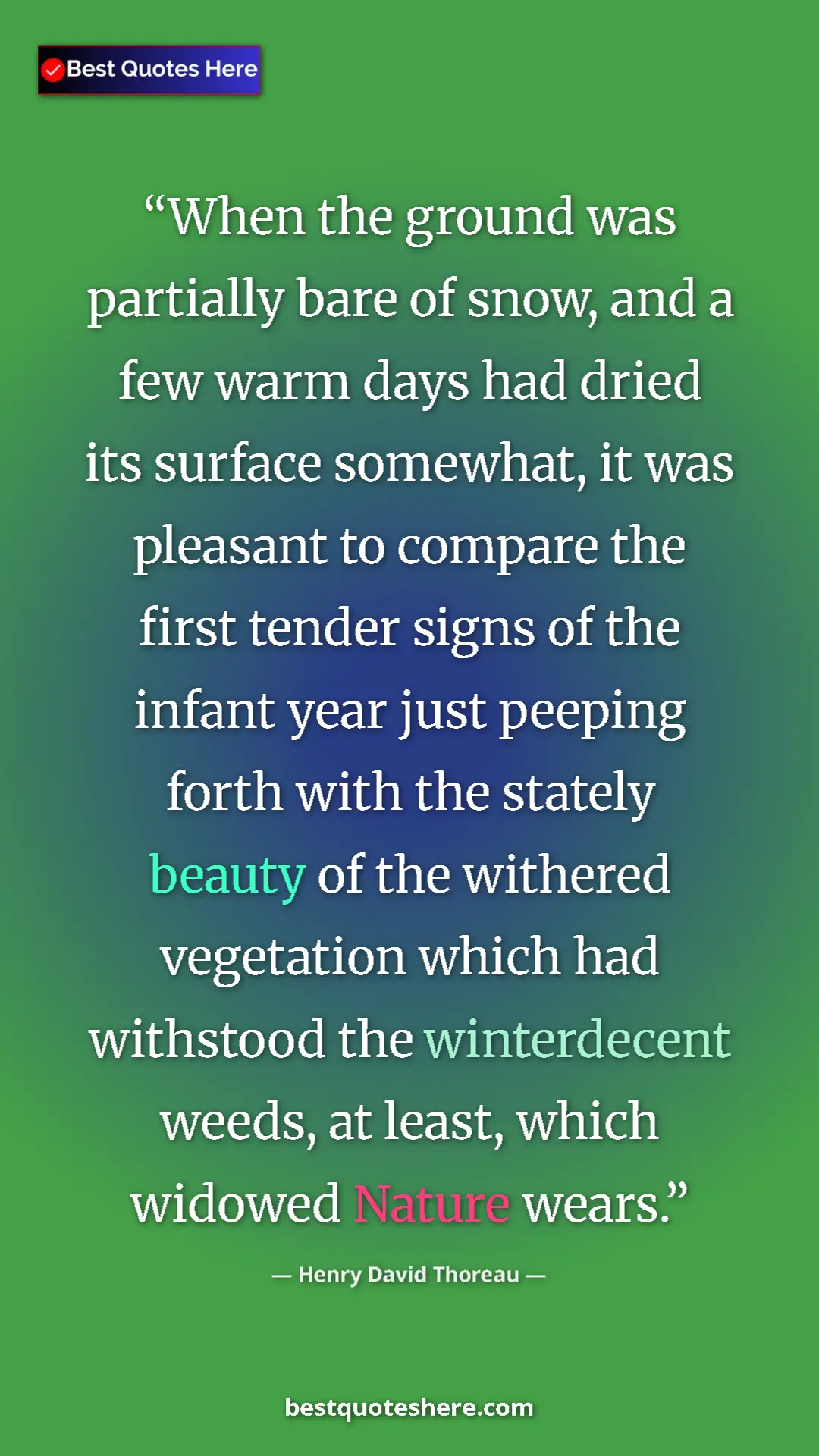 Pinterest quote poster by Henry David Thoreau: "When the ground was partially bare of snow, and a few warm..."