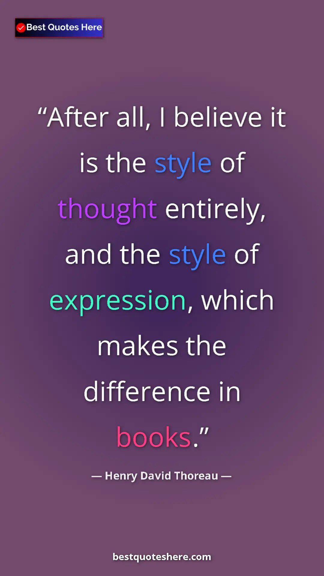 Henry David Thoreau Quote Card: "After all, I believe it is the style of thought entirely,..." Pinterest quote poster by Henry David Thoreau: "After all, I believe it is the style of thought entirely,..."