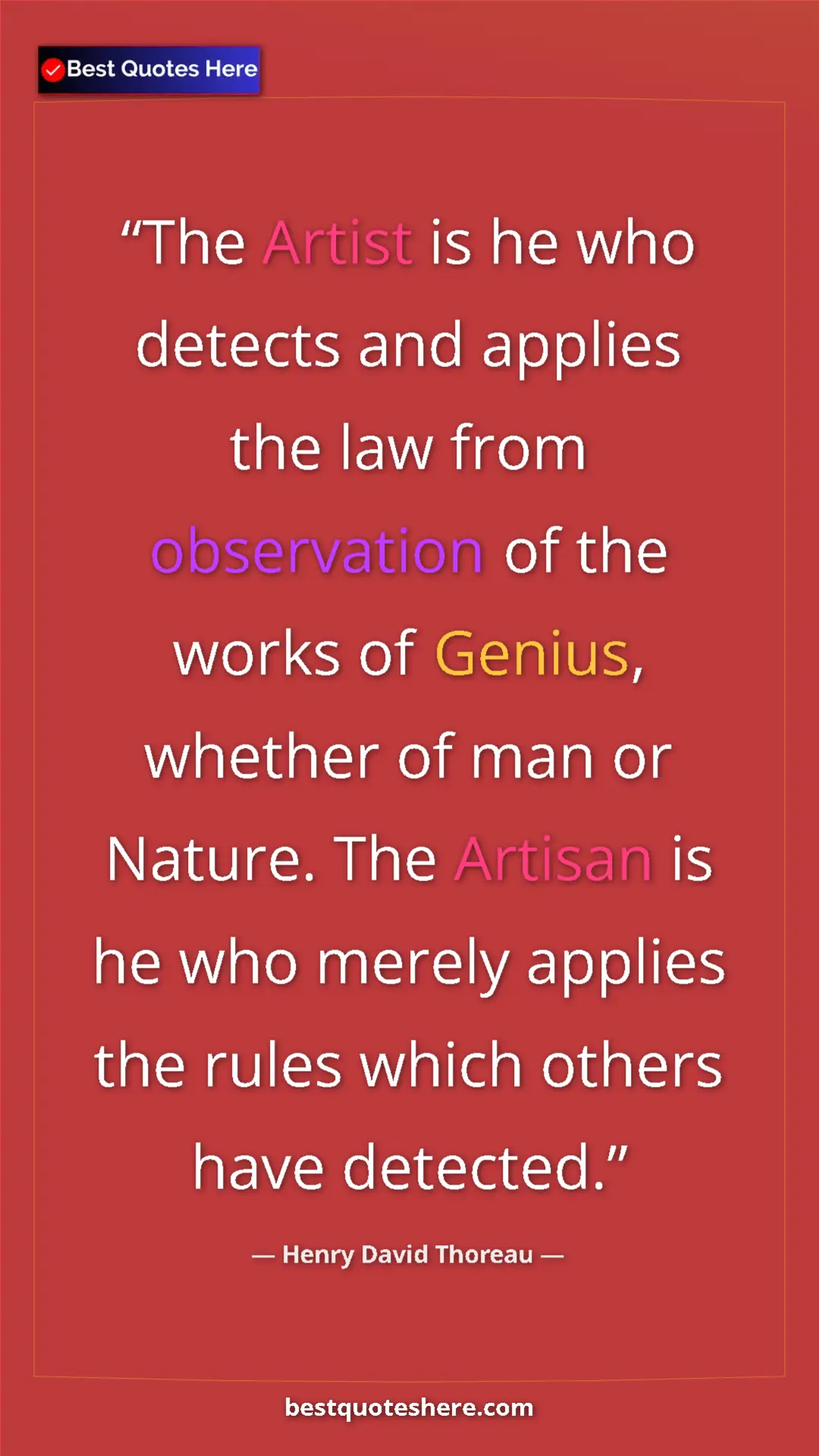 Henry David Thoreau Quote Card: "The Artist is he who detects and applies the law from..." Pinterest quote poster by Henry David Thoreau: "The Artist is he who detects and applies the law from..."