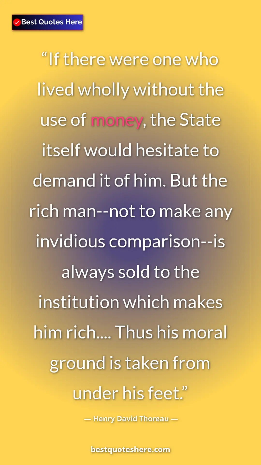 Pinterest quote poster by Henry David Thoreau: "If there were one who lived wholly without the use of..."