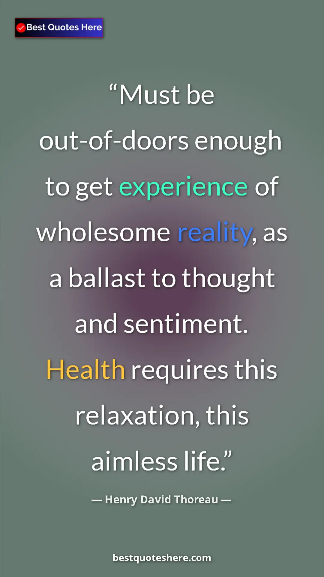 Henry David Thoreau Quote Card: "Must be out-of-doors enough to get experience of wholesome..." Pinterest quote poster by Henry David Thoreau: "Must be out-of-doors enough to get experience of wholesome..."
