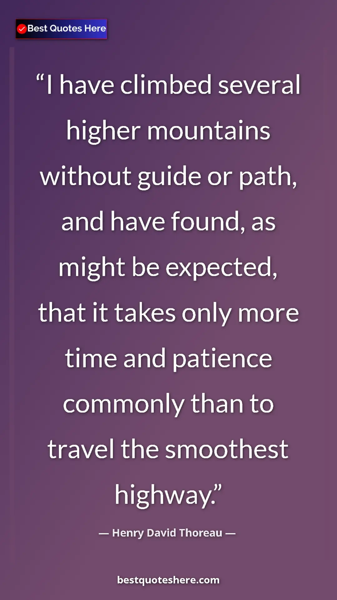 Henry David Thoreau Quote Card: "I have climbed several higher mountains without guide or..." Pinterest quote poster by Henry David Thoreau: "I have climbed several higher mountains without guide or..."