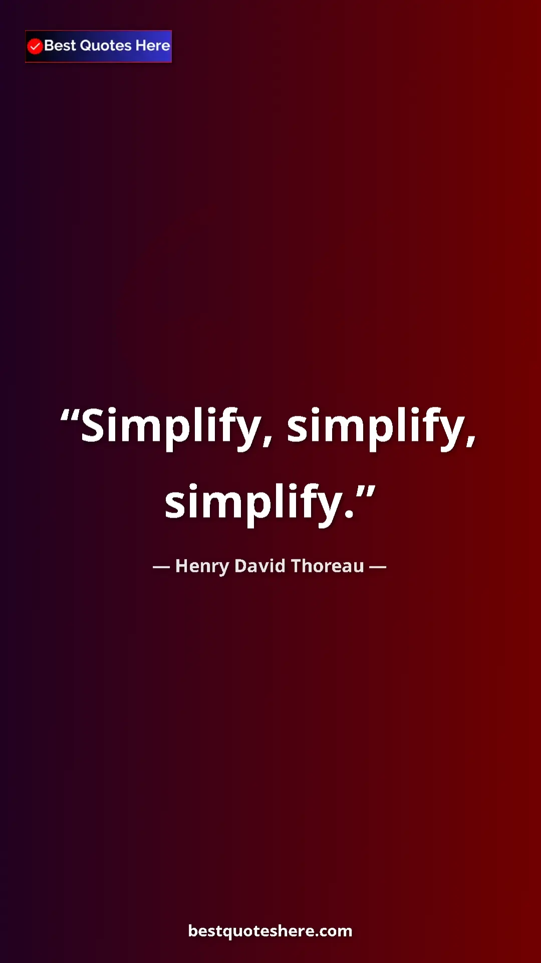 Henry David Thoreau Quote Card: "Simplify, simplify, simplify." Pinterest quote poster by Henry David Thoreau: "Simplify, simplify, simplify."