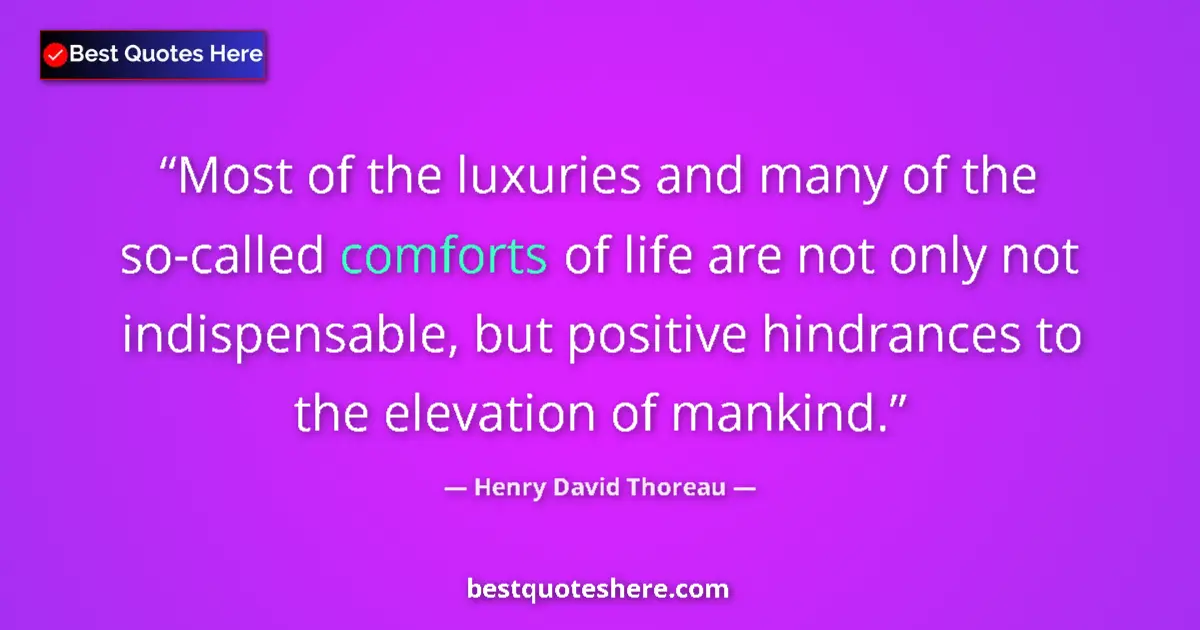 Henry David Thoreau Quote: "Most of the luxuries and many of the so-called comforts of..." Henry David Thoreau quote: "Most of the luxuries and many of the so-called comforts of..."