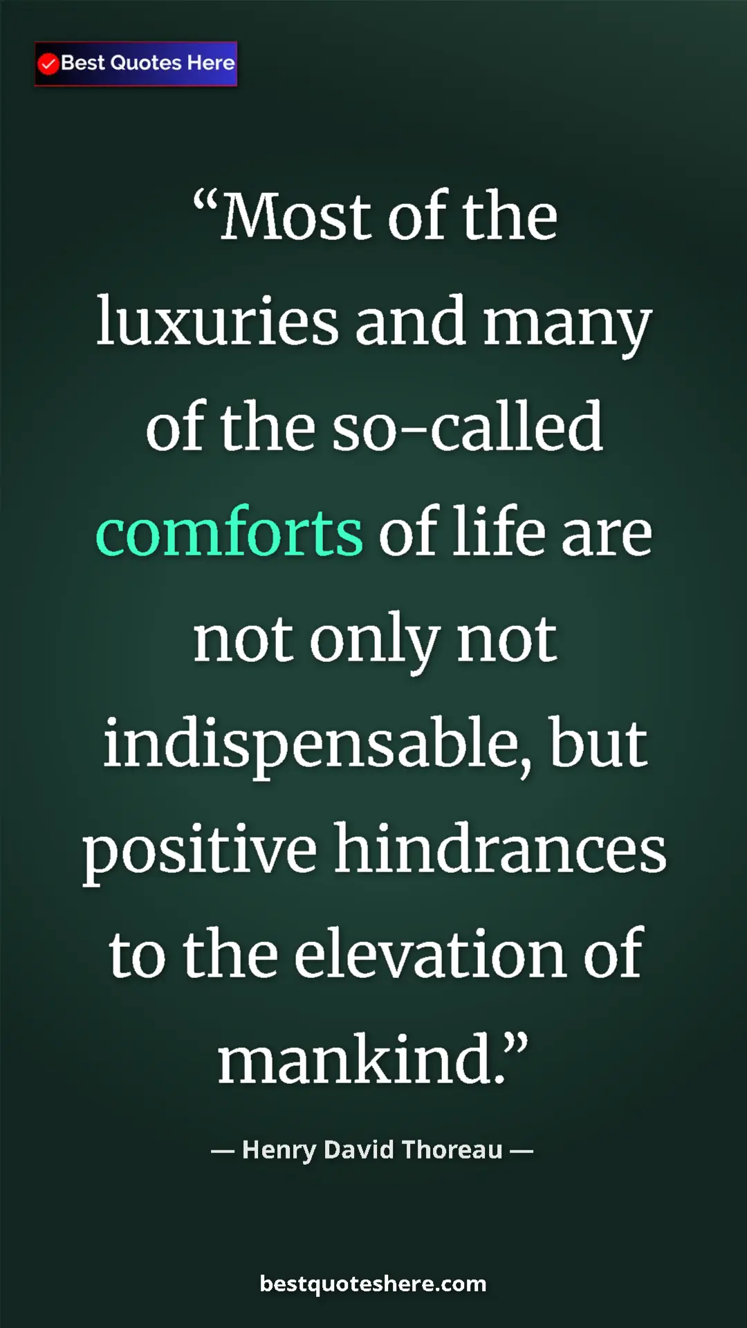 Henry David Thoreau Quote Card: "Most of the luxuries and many of the so-called comforts of..." Pinterest quote poster by Henry David Thoreau: "Most of the luxuries and many of the so-called comforts of..."