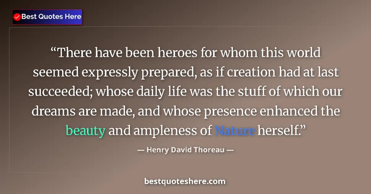 Henry David Thoreau Quote: "There have been heroes for whom this world seemed expressly..." Henry David Thoreau quote: "There have been heroes for whom this world seemed expressly..."