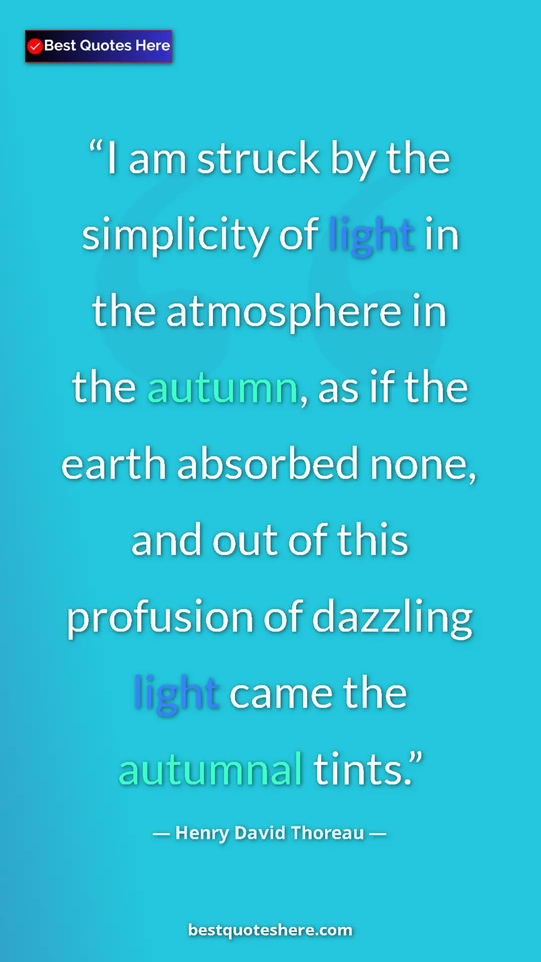 Pinterest quote poster by Henry David Thoreau: "I am struck by the simplicity of light in the atmosphere in "