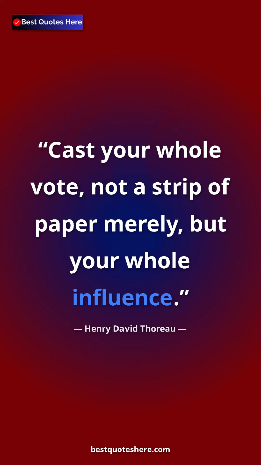 Henry David Thoreau Quote Card: "Cast your whole vote, not a strip of paper merely, but your..." Pinterest quote poster by Henry David Thoreau: "Cast your whole vote, not a strip of paper merely, but your..."
