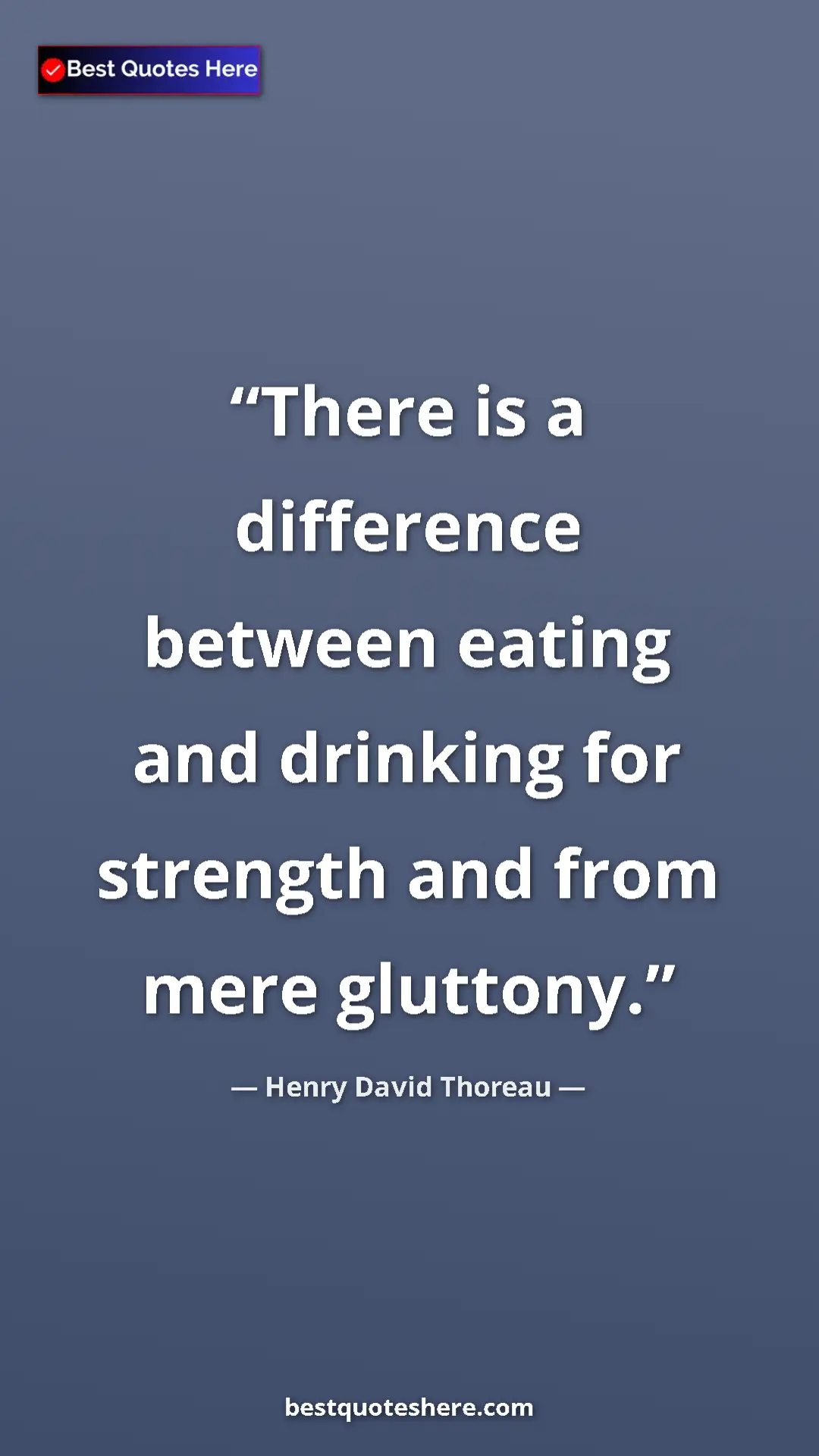 Henry David Thoreau Quote Card: "There is a difference between eating and drinking for..." Pinterest quote poster by Henry David Thoreau: "There is a difference between eating and drinking for..."