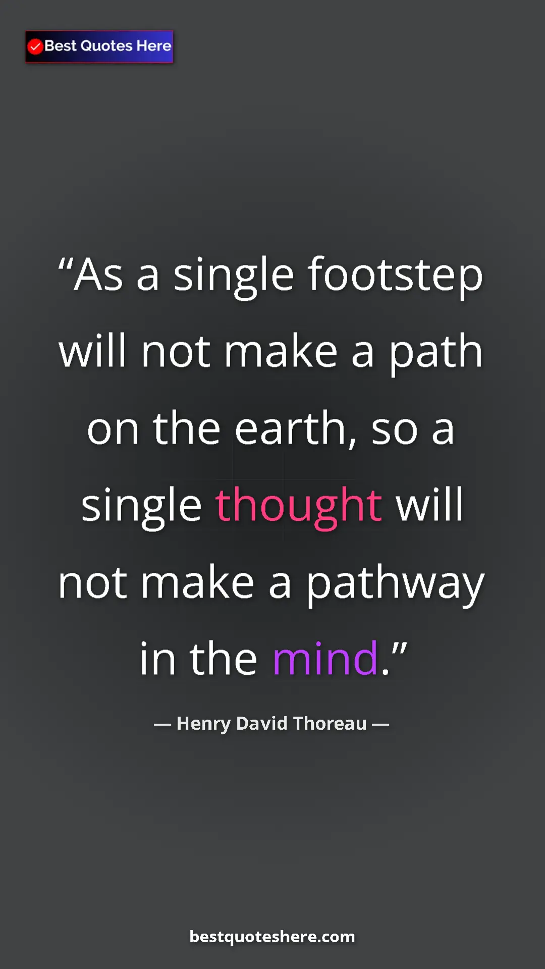 Henry David Thoreau Quote Card: "As a single footstep will not make a path on the earth, so..." Pinterest quote poster by Henry David Thoreau: "As a single footstep will not make a path on the earth, so..."