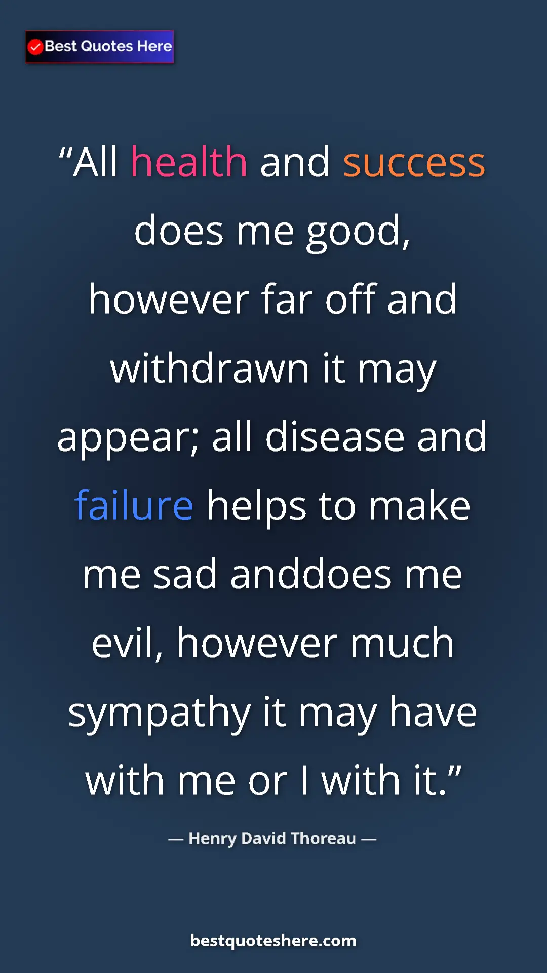Henry David Thoreau Quote Card: "All health and success does me good, however far off and..." Pinterest quote poster by Henry David Thoreau: "All health and success does me good, however far off and..."