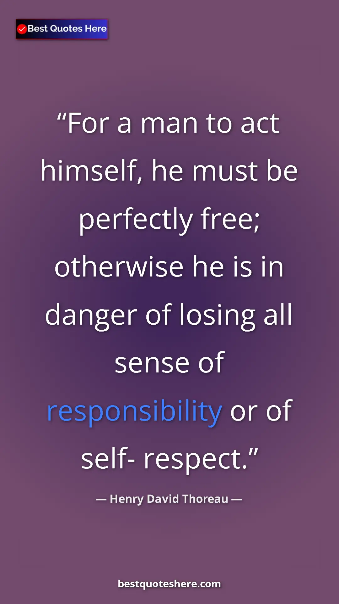 Henry David Thoreau Quote Card: "For a man to act himself, he must be perfectly free;..." Pinterest quote poster by Henry David Thoreau: "For a man to act himself, he must be perfectly free;..."
