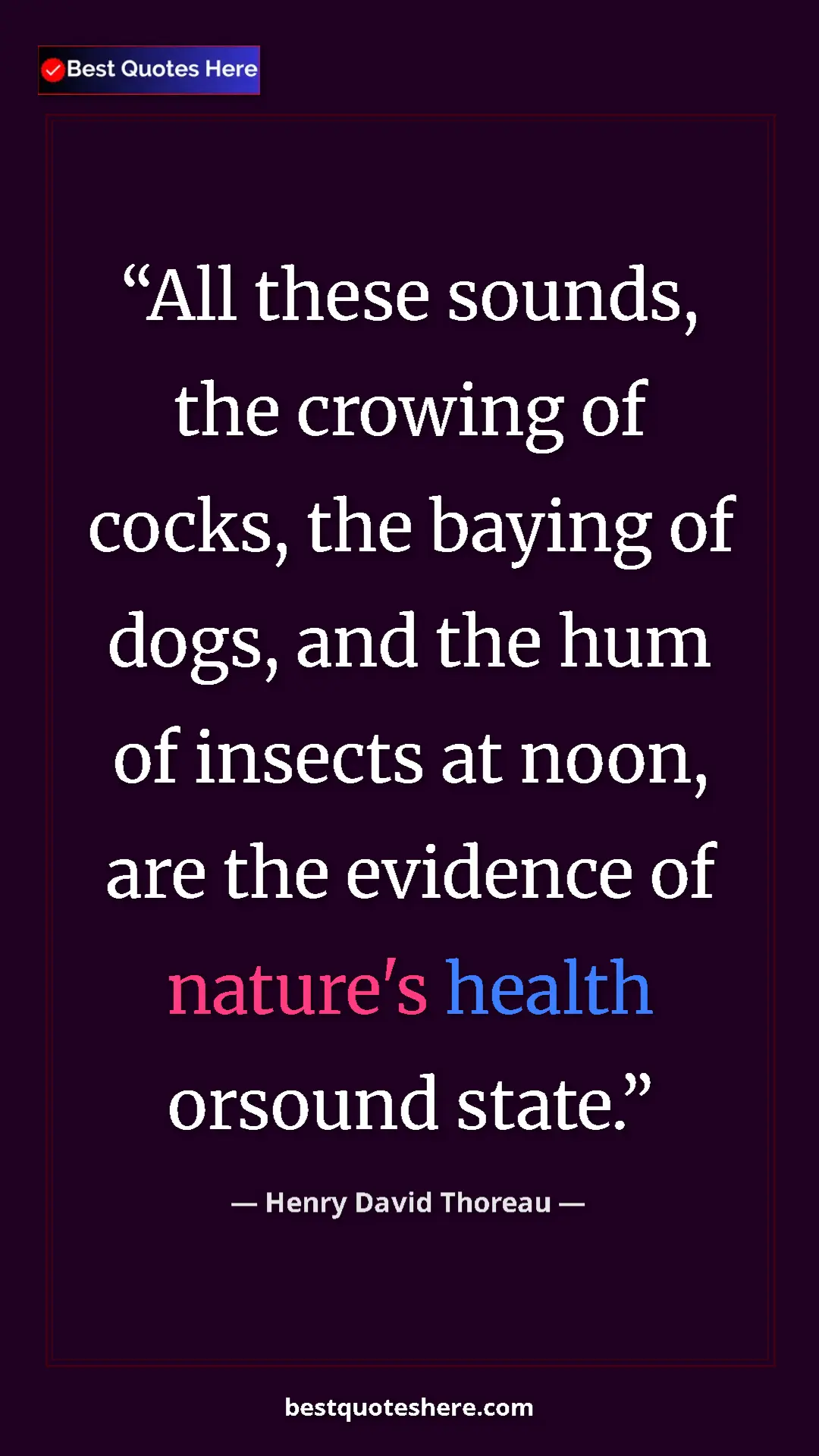 Henry David Thoreau Quote Card: "All these sounds, the crowing of cocks, the baying of dogs,..." Pinterest quote poster by Henry David Thoreau: "All these sounds, the crowing of cocks, the baying of dogs,..."