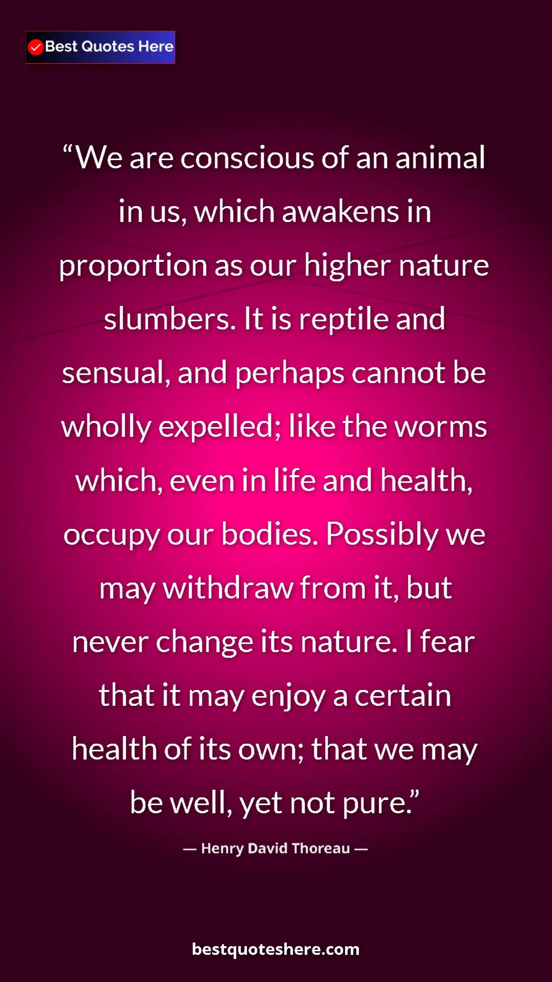 Henry David Thoreau Quote Card: "We are conscious of an animal in us, which awakens in..." Pinterest quote poster by Henry David Thoreau: "We are conscious of an animal in us, which awakens in..."