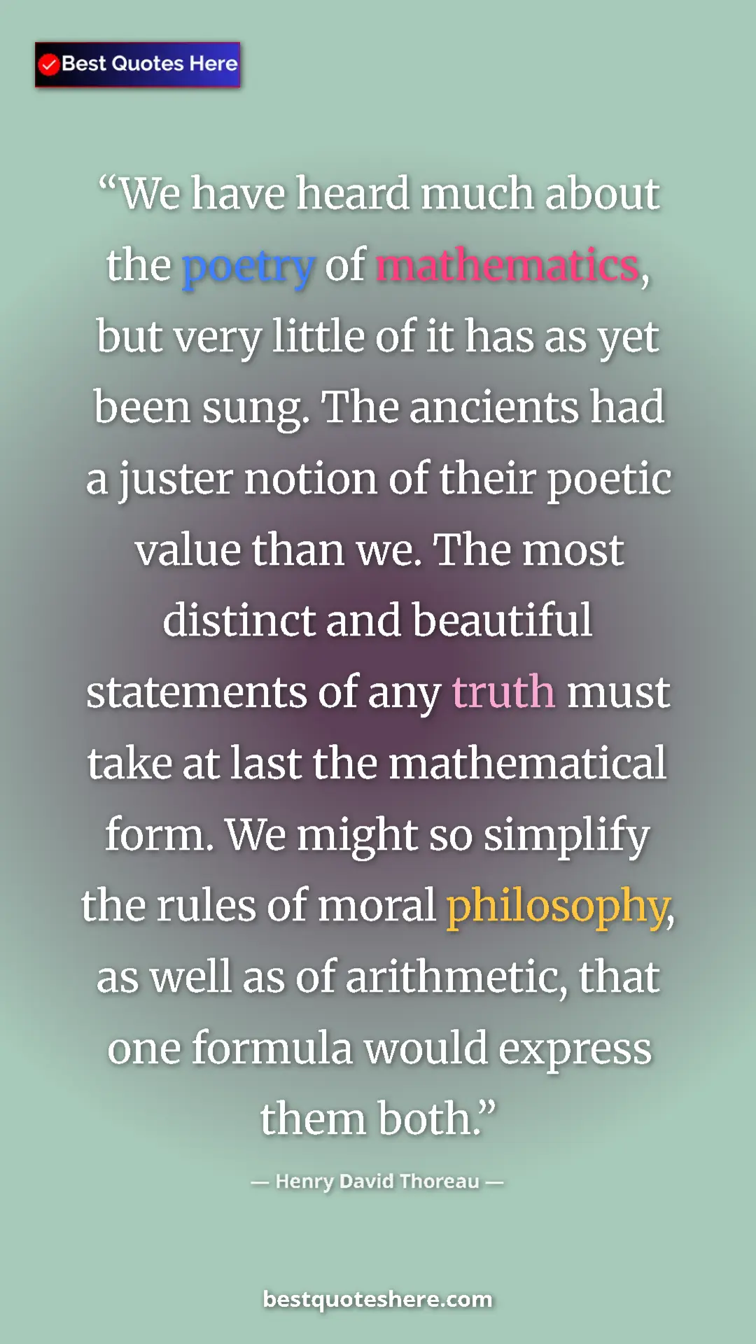 Henry David Thoreau Quote Card: "We have heard much about the poetry of mathematics, but..." Pinterest quote poster by Henry David Thoreau: "We have heard much about the poetry of mathematics, but..."