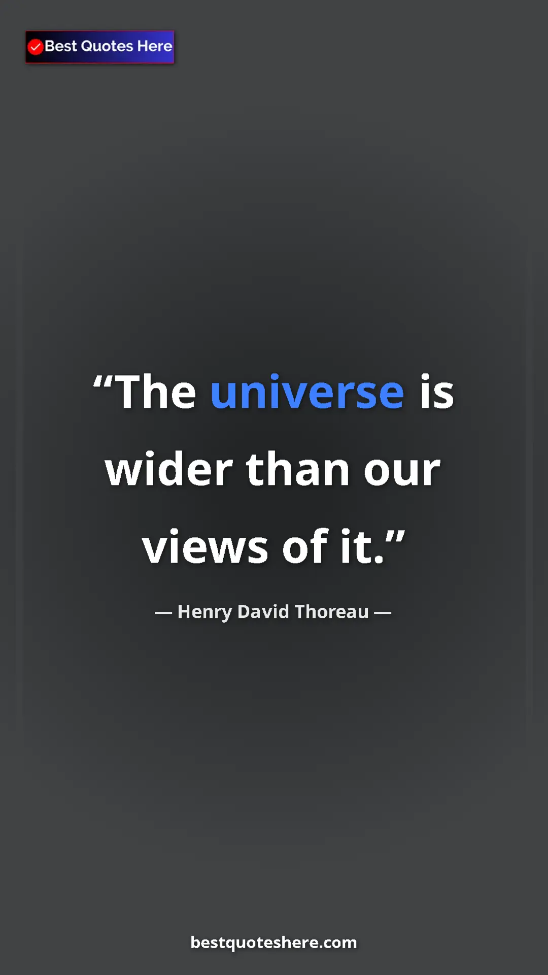 Pinterest quote poster by Henry David Thoreau: "The universe is wider than our views of it."
