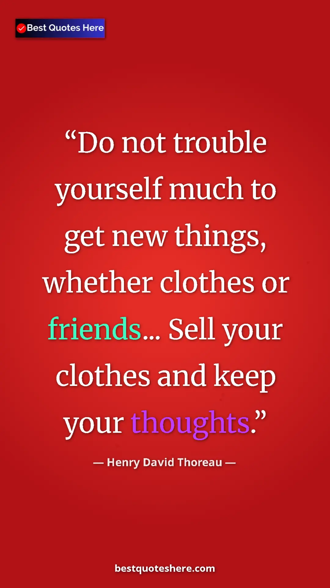 Pinterest quote poster by Henry David Thoreau: "Do not trouble yourself much to get new things, whether..."