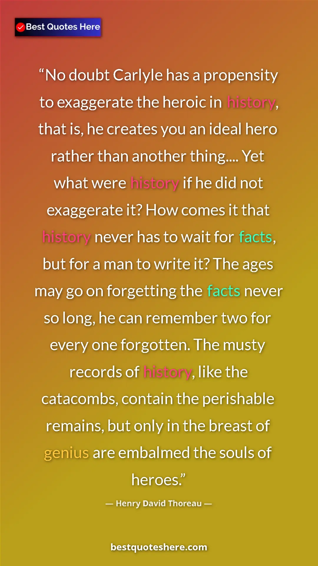 Henry David Thoreau Quote Card: "No doubt Carlyle has a propensity to exaggerate the heroic..." Pinterest quote poster by Henry David Thoreau: "No doubt Carlyle has a propensity to exaggerate the heroic..."