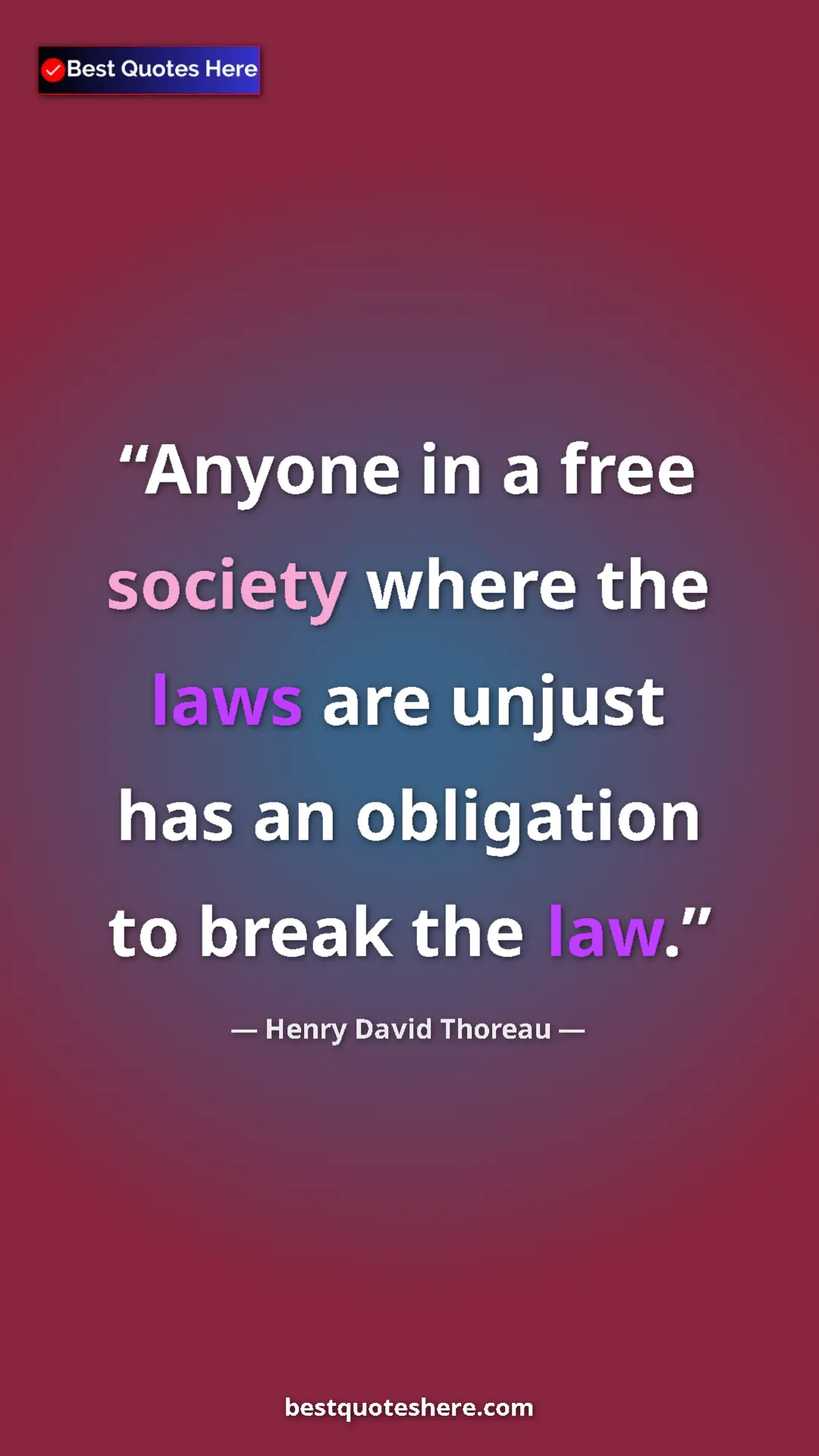 Henry David Thoreau Quote Card: "Anyone in a free society where the laws are unjust has an..." Pinterest quote poster by Henry David Thoreau: "Anyone in a free society where the laws are unjust has an..."