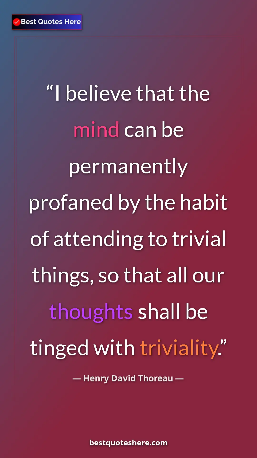 Henry David Thoreau Quote Card: "I believe that the mind can be permanently profaned by the..." Pinterest quote poster by Henry David Thoreau: "I believe that the mind can be permanently profaned by the..."