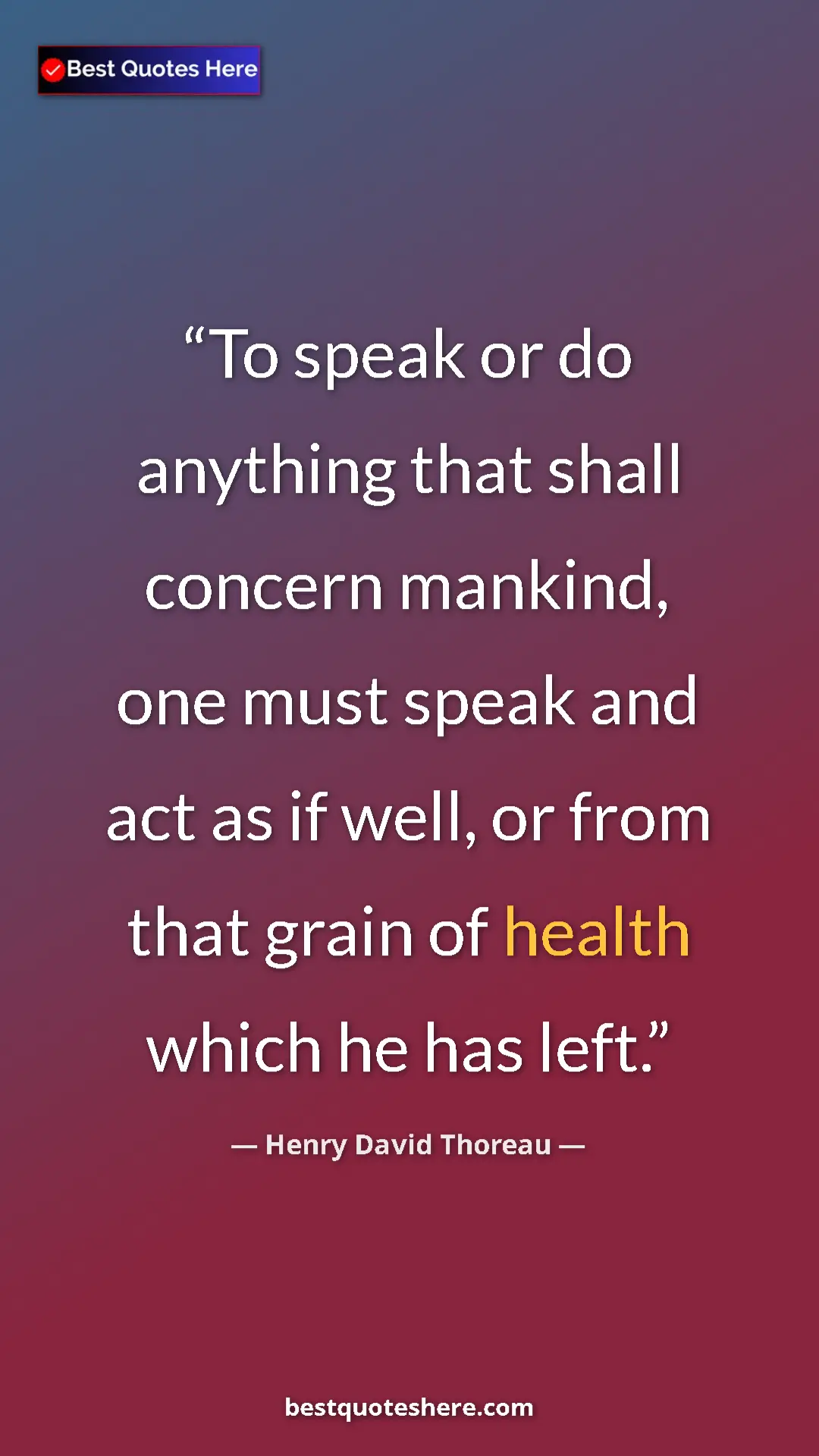 Pinterest quote poster by Henry David Thoreau: "To speak or do anything that shall concern mankind, one..."