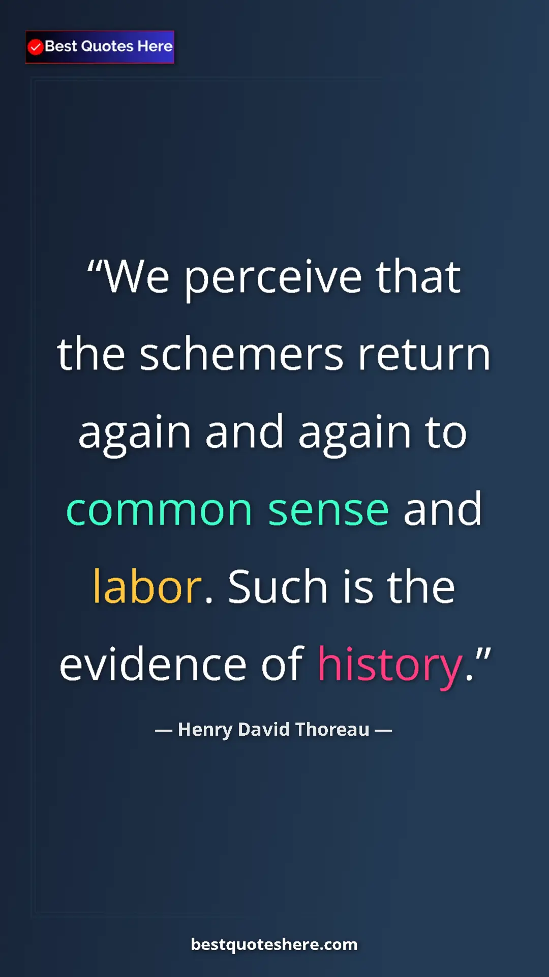 Henry David Thoreau Quote Card: "We perceive that the schemers return again and again to..." Pinterest quote poster by Henry David Thoreau: "We perceive that the schemers return again and again to..."