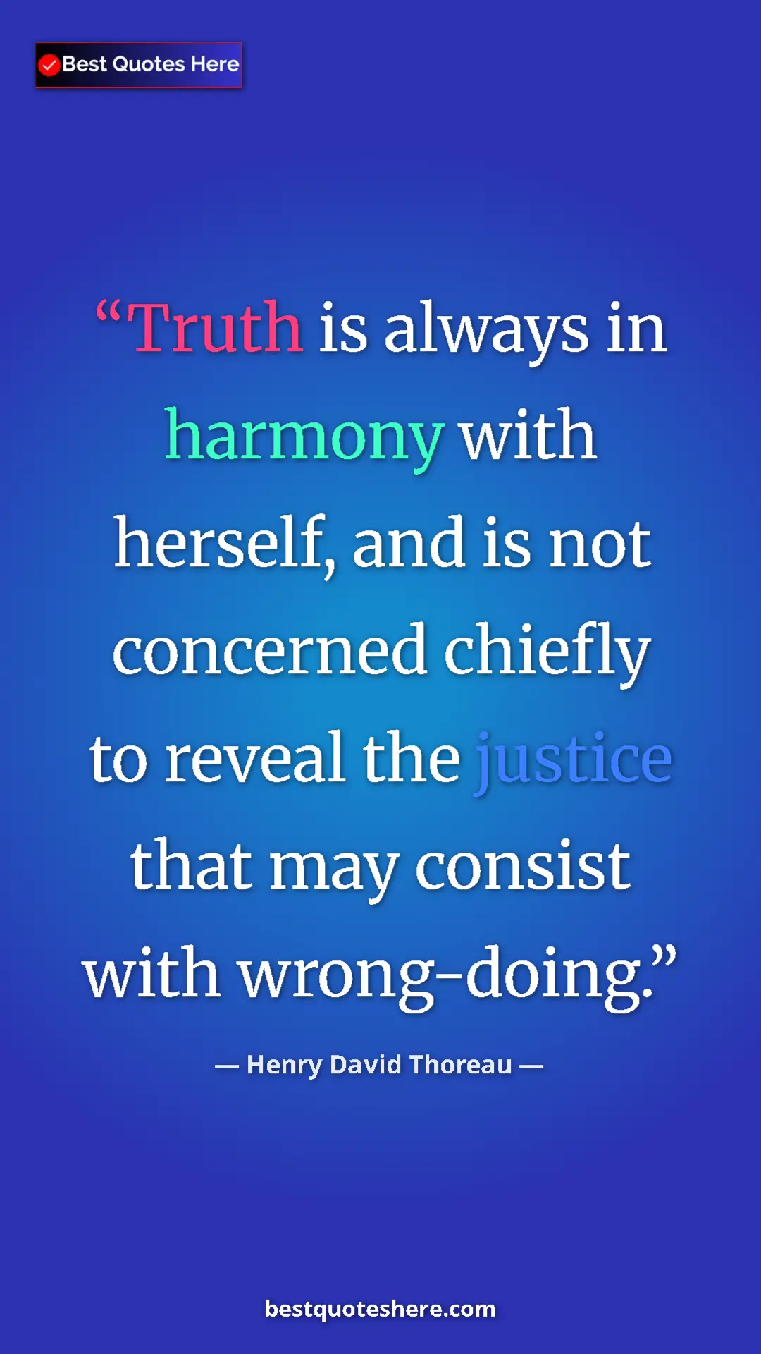 Henry David Thoreau Quote Card: "Truth is always in harmony with herself, and is not..." Pinterest quote poster by Henry David Thoreau: "Truth is always in harmony with herself, and is not..."