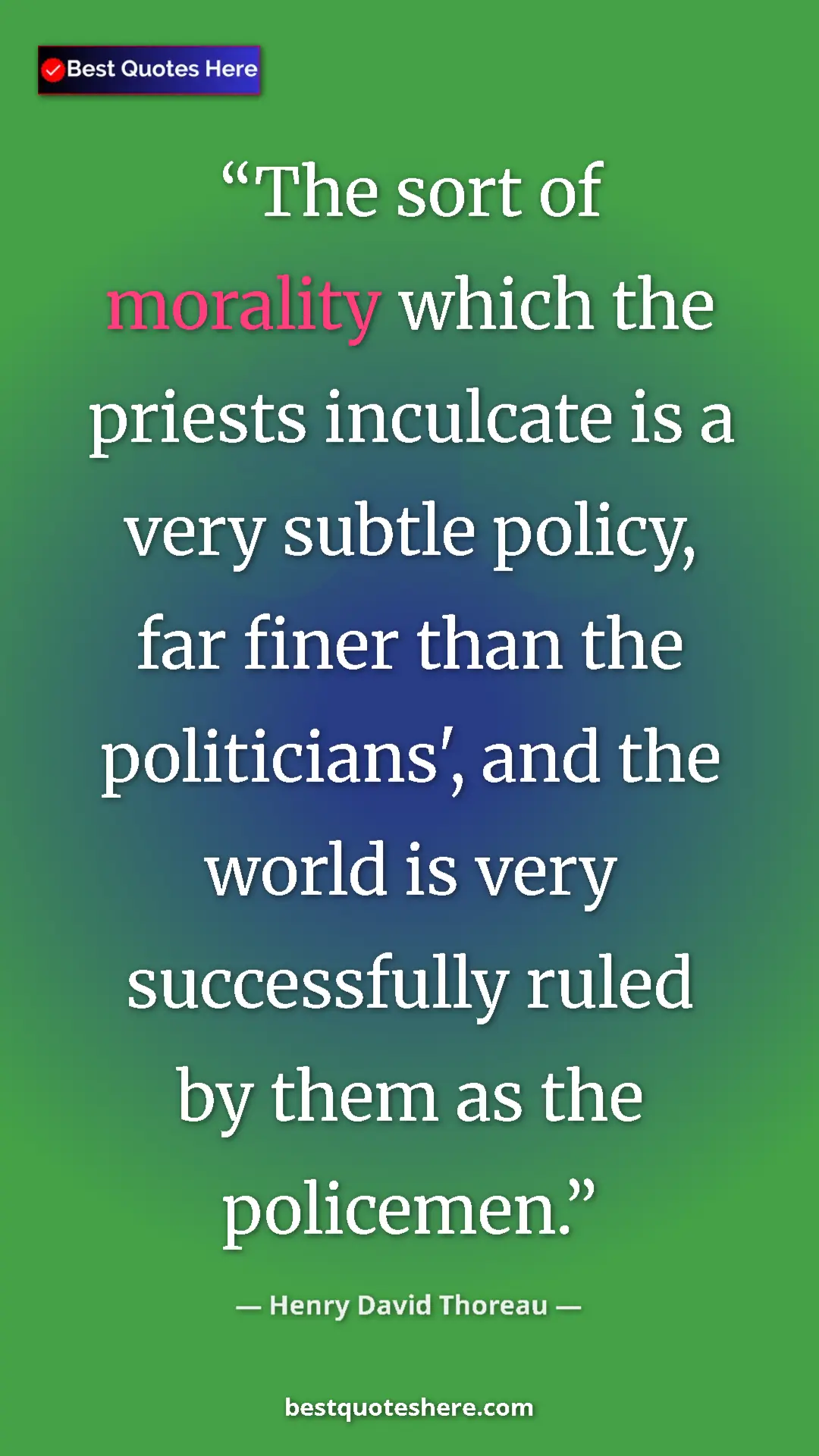Henry David Thoreau Quote Card: "The sort of morality which the priests inculcate is a very..." Pinterest quote poster by Henry David Thoreau: "The sort of morality which the priests inculcate is a very..."