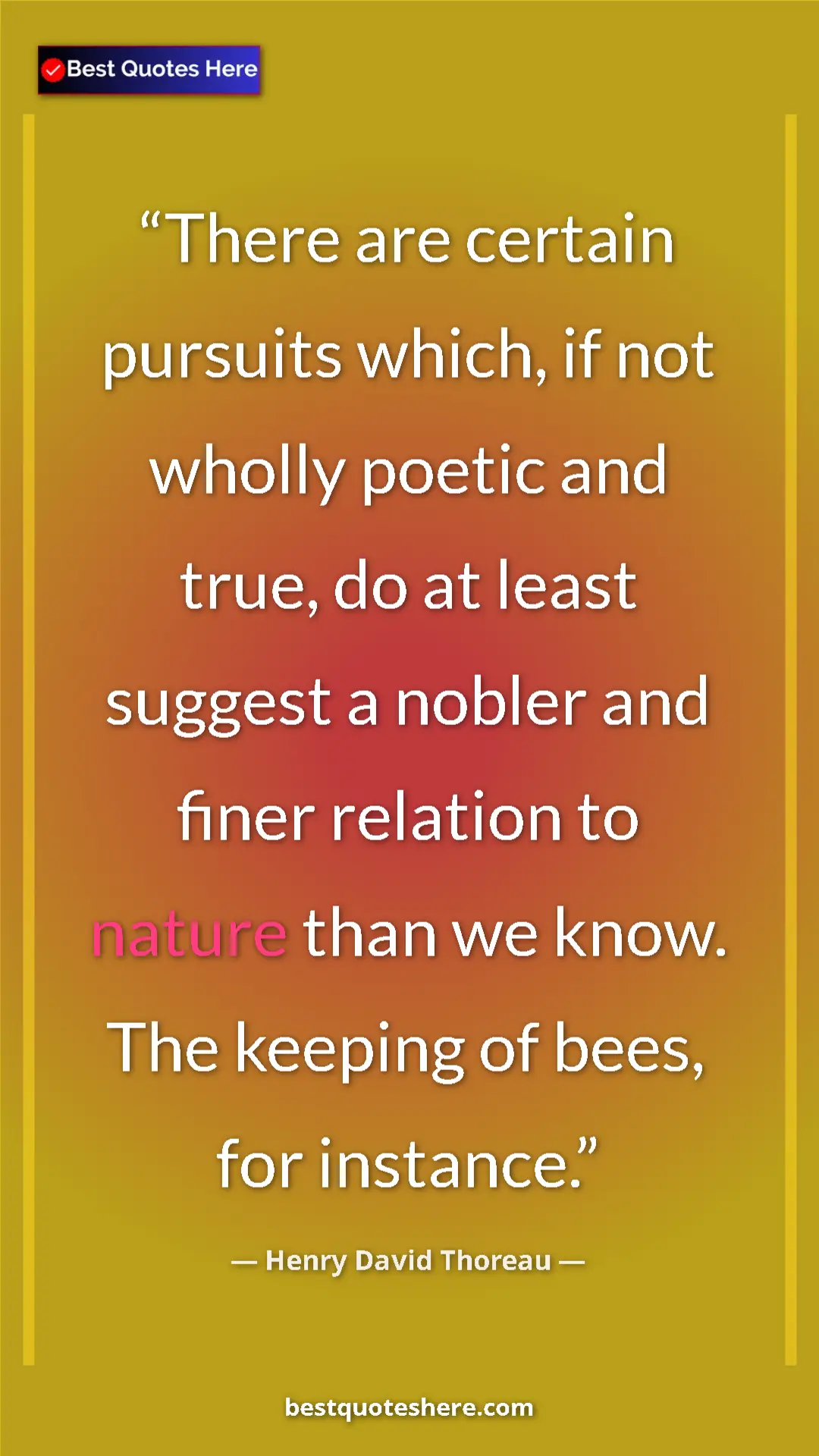 Henry David Thoreau Quote Card: "There are certain pursuits which, if not wholly poetic and..." Pinterest quote poster by Henry David Thoreau: "There are certain pursuits which, if not wholly poetic and..."