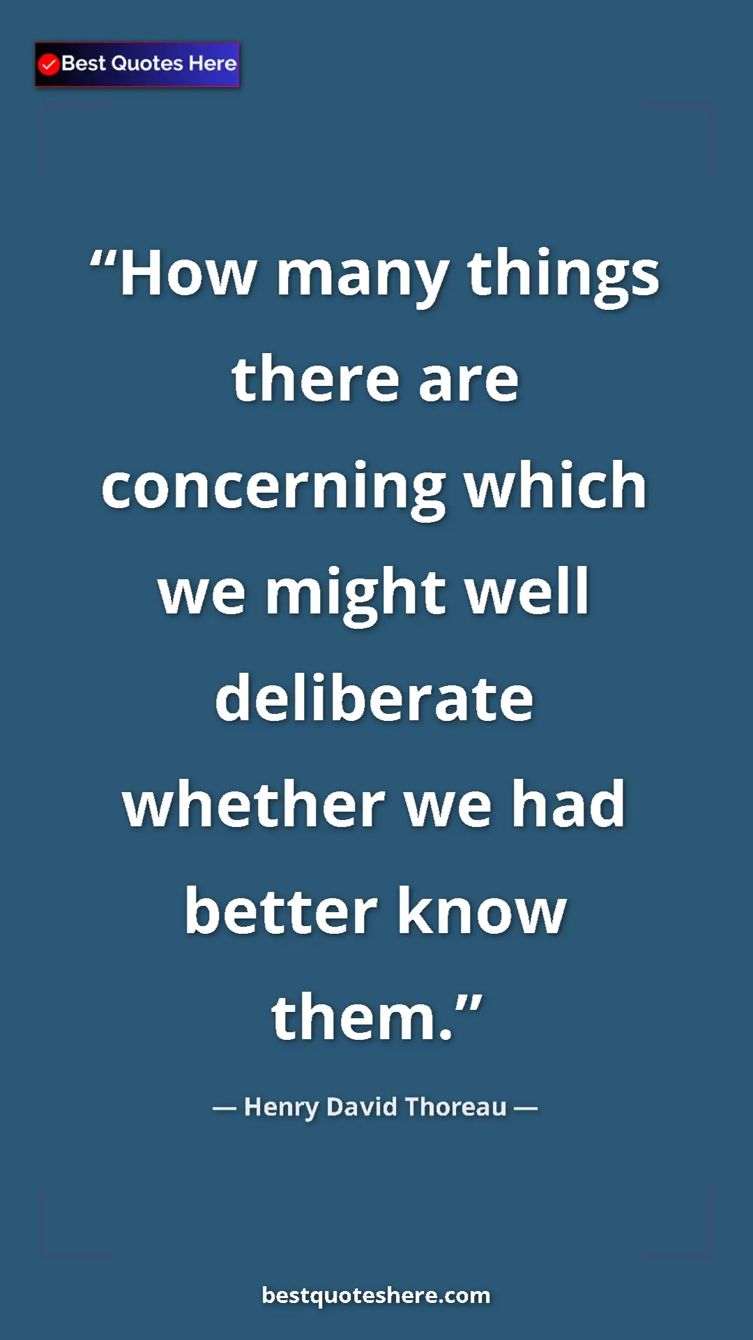 Henry David Thoreau Quote Card: "How many things there are concerning which we might well..." Pinterest quote poster by Henry David Thoreau: "How many things there are concerning which we might well..."