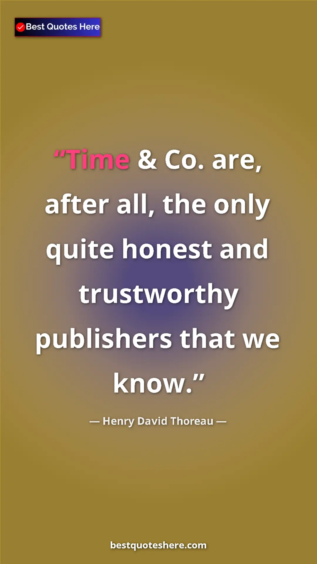 Henry David Thoreau Quote Card: "Time & Co. are, after all, the only quite honest and..." Pinterest quote poster by Henry David Thoreau: "Time & Co. are, after all, the only quite honest and..."
