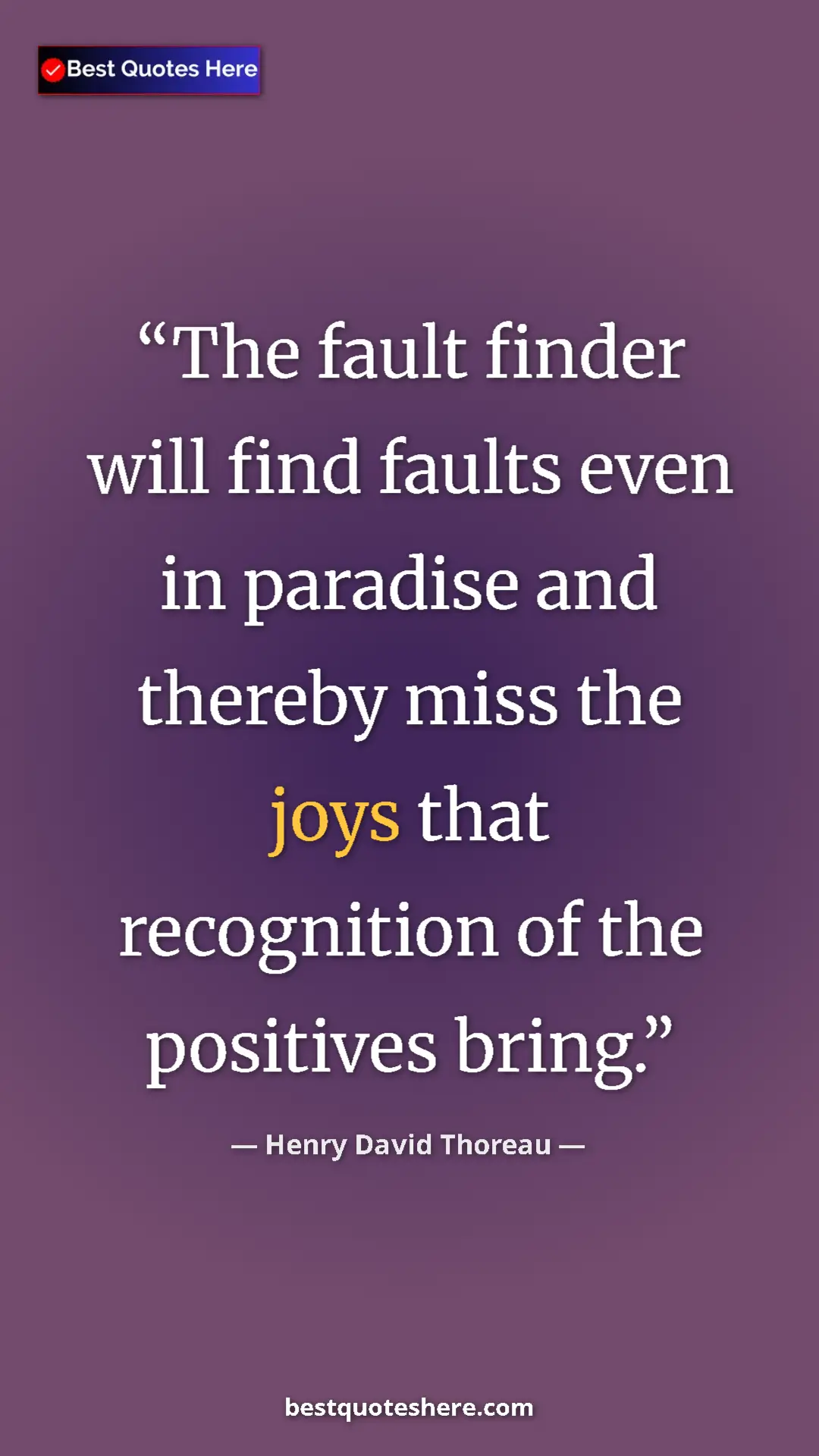 Henry David Thoreau Quote Card: "The fault finder will find faults even in paradise and..." Pinterest quote poster by Henry David Thoreau: "The fault finder will find faults even in paradise and..."