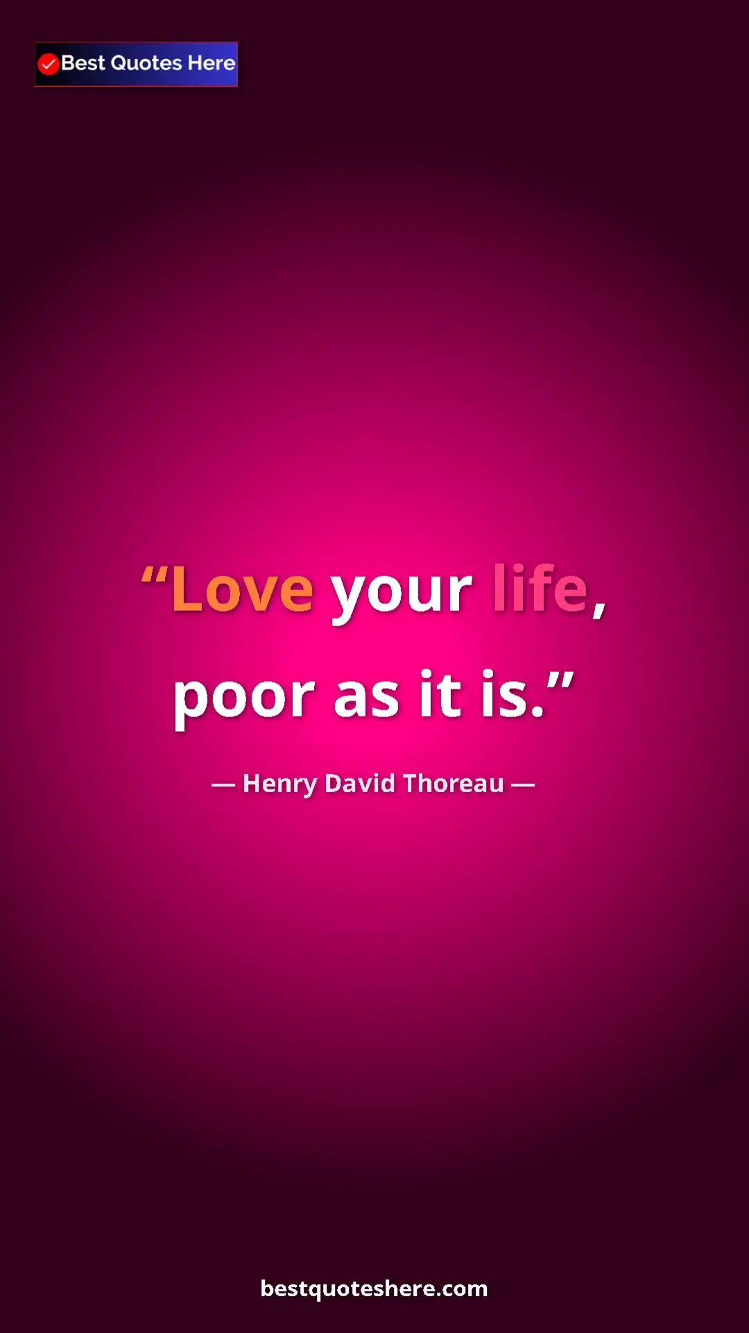 Henry David Thoreau Quote Card: "Love your life, poor as it is." Pinterest quote poster by Henry David Thoreau: "Love your life, poor as it is."