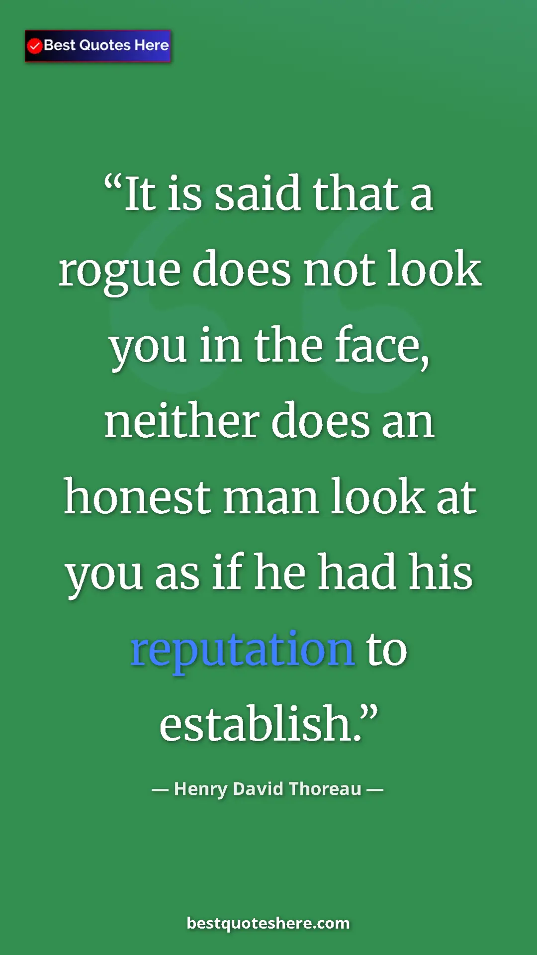 Henry David Thoreau Quote Card: "It is said that a rogue does not look you in the face,..." Pinterest quote poster by Henry David Thoreau: "It is said that a rogue does not look you in the face,..."