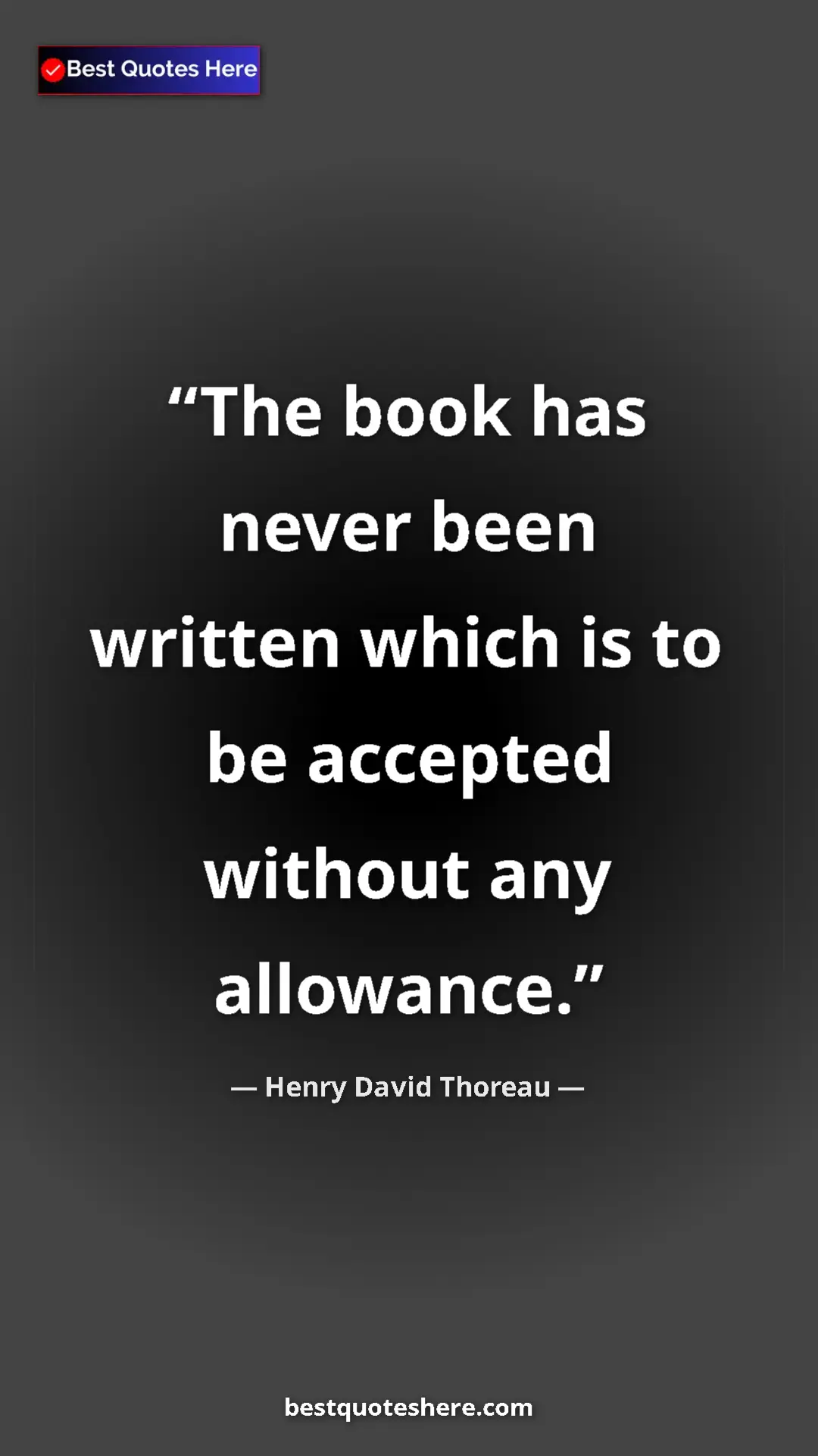 Henry David Thoreau Quote Card: "The book has never been written which is to be accepted..." Pinterest quote poster by Henry David Thoreau: "The book has never been written which is to be accepted..."